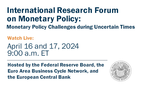 International Research Forum on Monetary Policy: Monetary Policy Challenges during Uncertain Times