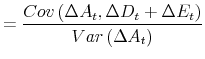 \displaystyle =\frac{Cov\left( \Delta A_{t},\Delta D_{t}+\Delta E_{t}\right) }{Var\left( \Delta A_{t}\right) }