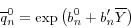 \begin{displaymath} \overline{q}_{n}^{0}=\exp\left( b_{n}^{0}+b_{n}^{\prime}\overline{Y}\right) \end{displaymath}