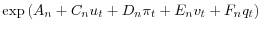 \displaystyle \exp\left( A_{n}+C_{n}u_{t}+D_{n}\pi_{t}+E_{n}v_{t}+F_{n}q_{t}\right)