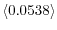  \left\langle 0.0538\right\rangle 