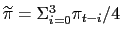  \widetilde{\pi}=\Sigma_{i=0}^{3}\pi_{t-i}/4