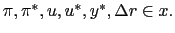  \pi,\pi^{\ast},u,u^{\ast},y^{\ast},\Delta r\in x.