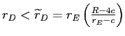  r_{D}<\widetilde {r}_{D}=r_{E}\left( \frac{R-4c}{r_{E}-c}\right) 