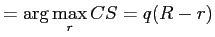 LaTex Encoded Math: \displaystyle =\arg\max_{r}CS=q(R-r)