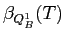 LaTex Encoded Math: \displaystyle \beta_{Q^{1}_{B}}(T)