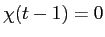  \chi(t-1) = 0