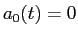  a_{0}(t) = 0