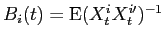 $ B_{i}(t) = \ensuremath{{\rm E}}(X_t^{i} X_t^{i \prime})^{-1}$