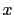 x