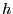 h