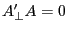 {A}'_\bot A=0