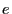 e