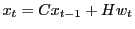 LaTex Encoded Math: \displaystyle x_{t}=C x_{t-1} +H w_t