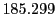  185.299