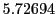  5.72694