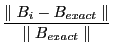 LaTex Encoded Math: \displaystyle \frac{ \parallel B_i- B_{exact} \parallel}{\parallel B_{exact} \parallel}
