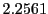  2.2561