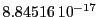  8.84516\,{10}^{-17}