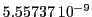  5.55737\,{10}^{-9}