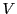 V