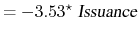 \displaystyle = - 3.53^{\star}\ \textsl{Issuance}