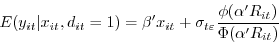 \begin{displaymath} E(y_{it} \vert x_{it} ,d_{it} =1)=\beta 'x_{it} +\sigma _{t\varepsilon } \frac{\phi (\alpha 'R_{it} )}{\Phi (\alpha 'R_{it} )} \end{displaymath}