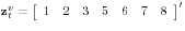 {\rm {\bf z}}_t^v =\left[ {{\begin{array}{*{20}c} 1 \hfill & 2 \hfill & 3 \hfill & 5 \hfill & 6 \hfill & 7 \hfill & 8 \hfill \ \end{array} }} \right]^\prime 