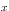 x