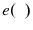  e(\phantom{x})