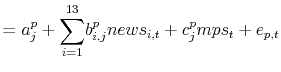 \displaystyle =a_{j}^{p}+% {\displaystyle\sum\limits_{i=1}^{13}} b_{i,j}^{p}news_{i,t}+c_{j}^{p}mps_{t}+e_{p,t}% 