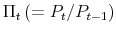  \Pi_{t}\left( =P_{t}/P_{t-1}\right) 