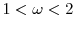  1<\omega<2