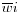 \overline w i