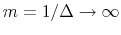  m=1/\Delta \rightarrow \infty
