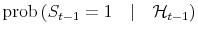 \displaystyle \operatorname{prob}{\left(S_{t-1} = 1 \quad \vert \quad \mathcal{H}_{t-1} \right)}