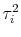  \tau^{2}_{i}