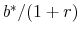  b^* /(1 + r)