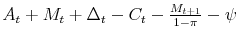  A_t+M_t+\Delta_t-C_{t}-\frac{M_{t+1}}{1-\pi}-\psi