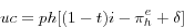 \begin{displaymath} uc = ph [(1-t)i - \pi _{h}^{e} + \delta ] \end{displaymath}