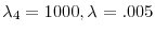  \lambda_4=1000, \lambda=.005