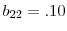  b_{22}=.10