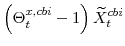 \displaystyle \left(\Theta^{x,cbi}_{t}-1\right)\widetilde{X}^{cbi}_{t}