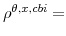  \rho^{\theta,x,cbi}=