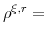  \rho^{\xi,r}=
