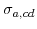  \sigma_{a,cd}
