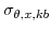  \sigma_{\theta,x,kb}