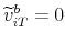 \displaystyle \widetilde{v}_{iT}^{b}=0% 