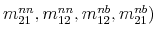  m_{21}^{nn},m_{12}^{nn},m_{12}^{nb},m_{21}^{nb})