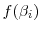  f(\beta _{i})
